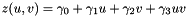 $ z(u, v) = \gamma_0 + \gamma_1 u + \gamma_2 v + \gamma_3 u v $